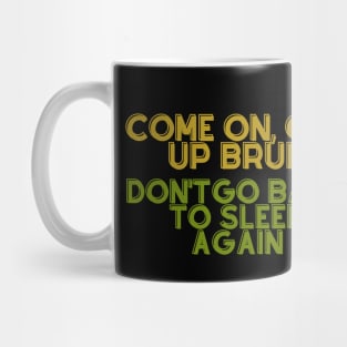 wake up bruh Mug